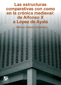 Imagen de portada del libro Las estructuras comparativas con "como" en la crónica medieval, de Alfonso X a López de Ayala