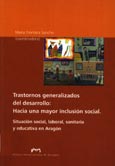 Imagen de portada del libro Trastornos generalizados del desarrollo. Hacia una mayor inclusión social. Situación social, laboral, sanitaria y educativa en Aragón