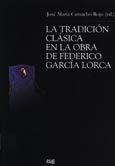 Imagen de portada del libro La tradición clásica en la obra de Federico García Lorca