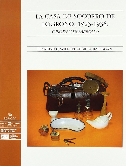 Imagen de portada del libro La Casa de Socorro de Logroño, 1923-1936
