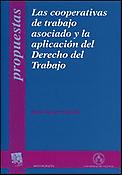 Imagen de portada del libro Las cooperativas de trabajo asociado y la aplicación del derecho del trabajo