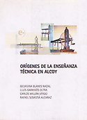 Imagen de portada del libro Orígenes de la enseñanza técnica en Alcoy