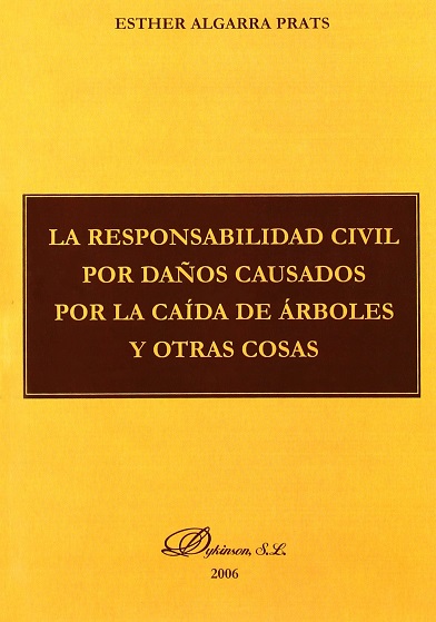 Imagen de portada del libro La responsabilidad civil por daños causados por la caída de árboles y otras cosas