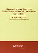 Imagen de portada del libro Actas del Primer Congreso Árabe Marroquí: Estudio, Enseñanza y Aprendizaje : Cádiz, 27 y 28 de abril de 2006
