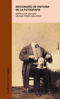Imagen de portada del libro Diccionario de historia de la fotografía
