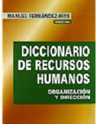 Imagen de portada del libro Diccionario de recursos humanos. Organización y dirección