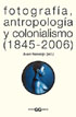 Imagen de portada del libro Fotografía, antropología y colonialismo