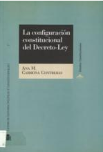 Imagen de portada del libro La configuración constitucional del Decreto-Ley