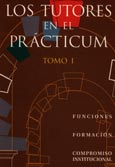 Imagen de portada del libro Los tutores en el prácticum. Funciones, formación, compromiso institucional