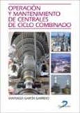 Imagen de portada del libro Operación y mantenimiento de centrales de ciclo combinado