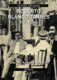 Imagen de portada del libro Roberto Blanco Torres. Vida e obra