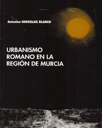 Imagen de portada del libro Urbanismo romano en la Región de Murcia