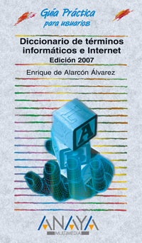 Imagen de portada del libro Diccionario de términos informáticos e internet. Edición 2007
