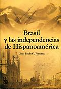 Imagen de portada del libro Brasil y las independencias de Hispanoamérica