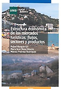 Imagen de portada del libro Estructura económica de los mercados turísticos: flujos, sectores y productos