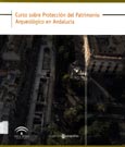Imagen de portada del libro Curso sobre protección del patrimonio arqueológico y expolio en Andalucía