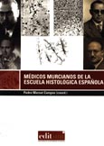 Imagen de portada del libro Médicos murcianos de la Escuela Histológica Española