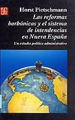 Imagen de portada del libro Las reformas borbónicas y el sistema de intendencias en Nueva España