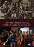 Imagen de portada del libro Fuentes y modelos de la pintura barroca madrileña