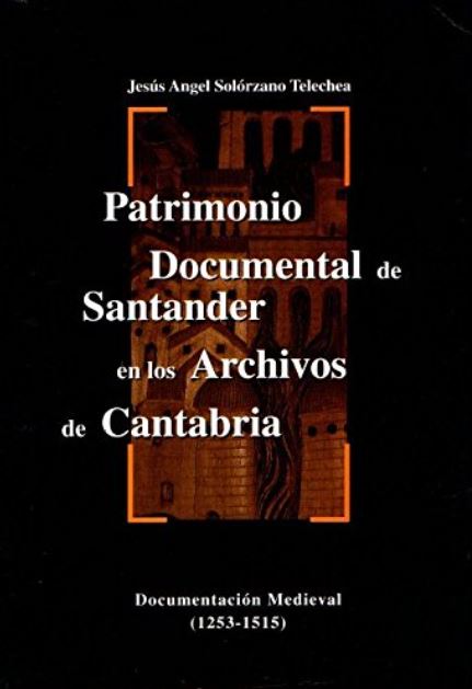 Imagen de portada del libro Patrimonio documental de Santander en los archivos de Cantabria