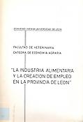 Imagen de portada del libro La industria alimentaria y la creación de empleo en la provincia de León