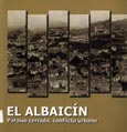 Imagen de portada del libro El Albaicín : paraíso cerrado, conflicto urbano