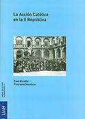 Imagen de portada del libro La Acción Católica en la II República