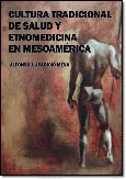Imagen de portada del libro Cultura Tradicional de Salud y Etnomedicina en Mesoamérica