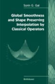 Imagen de portada del libro Global smoothness and shape preserving interpolation by classical operators