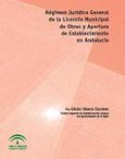 Imagen de portada del libro Régimen Jurídico General de la Licencia Municipal de Obras y Apertura de Establecimiento en Andalucía