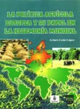 Imagen de portada del libro La política agrícola europea y su papel en la hegemonía mundial