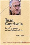 Imagen de portada del libro Juan Goytisolo. Le soi, le monde et la création littéraire