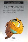 Imagen de portada del libro Paz y prospectiva, problemas globales y futuro de la humanidad