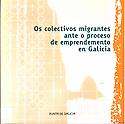 Imagen de portada del libro Los colectivos migrantes ante el proceso de emprendimiento en Galicia