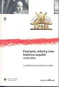 Imagen de portada del libro Fascismo, "kitsch" y cine histórico español (1939-1953)