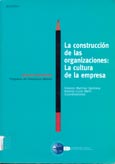 Imagen de portada del libro La construcción de las organizaciones : la cultura de la empresa