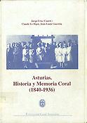 Imagen de portada del libro Asturias, historia y memoria coral (1840-1936)