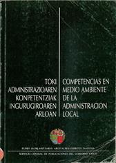 Imagen de portada del libro Competencias en Medio Ambiente de la Administración Local = Toki-Administrazioaren konpetentziak ingurugiroaren arloan