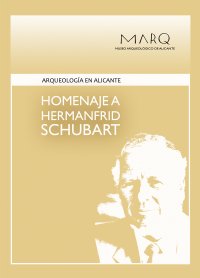 Imagen de portada del libro Arqueología en Alicante. Homenaje a Hermanfrid Schubart