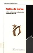 Imagen de portada del libro Asalto a la fábrica : luchas autónomas y reestructuración capitalista, 1960-90