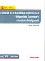 Imagen de portada del libro Escuela de educación matemática "Miguel de Guzmán" [Archivo electrónico]
