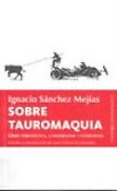 Imagen de portada del libro Sobre tauromaquia:
