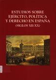 Imagen de portada del libro Estudios sobre ejército, política y derecho en España (siglos XII-XX)