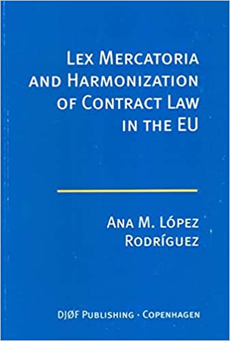 Imagen de portada del libro Lex mercatoria and harmonization of contract law in the EU