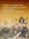 Imagen de portada del libro Estado constitucional liberal católico en Chile: (1812-1924)
