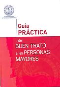 Imagen de portada del libro Guía práctica  para favorecer el buen trato a las personas mayores
