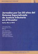 Imagen de portada del libro Jornadas por los 50 años del Sistema Especializado de Justicia Tributaria en el Ecuador