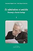 Imagen de portada del libro Ex admiratione et amicitia. Homenaje a Ramón Santiago