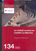 Imagen de portada del libro La ciudad romana en Castilla-La Mancha