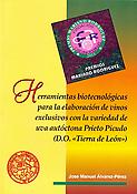 Imagen de portada del libro Herramientas biotecnológicas para la elaboración de vinos exclusivos con la variedad de uva autóctona Prieto Picudo (D. O. "Tierra de León)